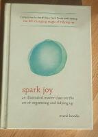 Spark joy : an illustrated master class on the art of organizing and tidying up