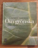 Om gr&ouml;nska : gr&ouml;na v&auml;xter f&ouml;r en vackrare tr&auml;dg&aring;rd