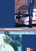 Unternehmen Deutsch - Aufbaukurs Lehrbuch