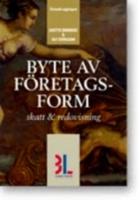 Byte av f&ouml;retagsform : skatt & redovisning