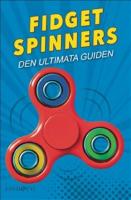 Fidget spinners : den ultimata guiden