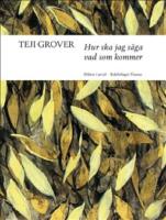 Hur ska jag s&auml;ga vad som kommer : dikter i urval