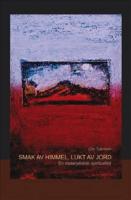 Smak av himmel, lukt av jord : en materialistisk spiritualitet