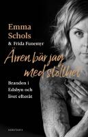 &Auml;rren b&auml;r jag med stolthet : branden i Edsbyn och livet efter&aring;t
