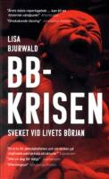 BB-krisen : sveket vid livets b&ouml;rjan