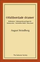 Ofullbordade dramer -  Holl&auml;ndarn ; Valborgsafton p&aring; Fagervik ; Homunculus ; Starkodder Skald ; Toten-Insel
