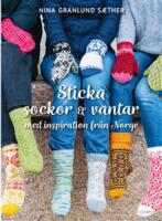 Sticka sockor och vantar  : med inspiration fr&aring;n Norge