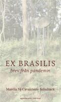 Ex Brasilis : brev fr&aring;n pandemin