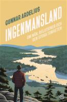 Ingenmansland : om m&auml;n, relationer och den stora tomheten