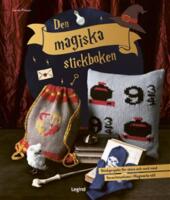 Den magiska stickboken : stickprojekt f&ouml;r stora och sm&aring; med favoritmotiven i Hogwarts-stil