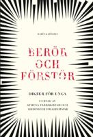 Ber&ouml;r och f&ouml;rst&ouml;r : dikter f&ouml;r unga