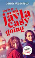 Jag &auml;r ju s&aring; j&auml;vla easy going