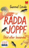 R&auml;dda Joppe : d&ouml;d eller levande!