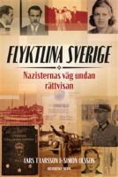 Flyktlina Sverige : nazisternas v&auml;g undan r&auml;ttvisan
