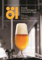 &Ouml;l &ndash; svenska hantverksbryggerier & deras b&auml;sta recept