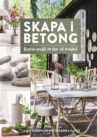 Skapa i betong &ndash; kreativa projekt f&ouml;r hem och tr&auml;dg&aring;rd