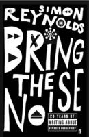 Bring the noise - 20 years of writing about hip rock and hip hop