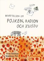 Ber&auml;ttelsen om pojken, radion och kriget