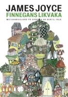 Finnegans likvaka. Motsvariggjord p&aring; svenska av Bertil Falk