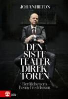 Den siste teaterdirekt&ouml;ren - ber&auml;ttelsen om Benny Fredriksson
