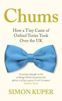 Chums - how a tiny caste of Oxford Tories took over the UK