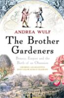 The brother gardeners - botany, empire and the birth of an obsession