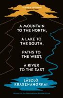 A Mountain to the North, A Lake to The South, Paths to the West, A River to