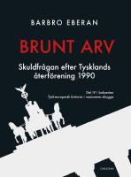 Brunt arv : skuldfr&aring;gan efter Tysklands &aring;terf&ouml;rening 1990