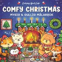 Comfy Christmas - Mysig och gullig Cozy Coloring m&aring;larbok fr&aring;n Coloring Book Cafe