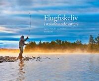 Flugfiskeliv i str&ouml;mmande vatten