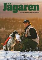 J&auml;garen : viltet, vapnen, hundarna