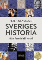 Sveriges historia : fr&aring;n forntid till nutid