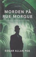 Morden p&aring; Rue Morgue : Auguste Dupin-novellerna