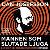 Mannen som slutade ljuga : ber&auml;ttelsen om Sture Bergwall och kvinnan som skapade Thomas Quick
