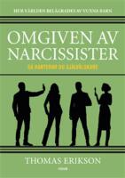 Omgiven av narcissister : s&aring; hanterar du sj&auml;lv&auml;lskare