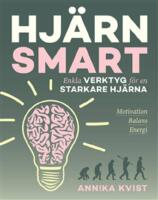 Hj&auml;rnsmart : enkla verktyg f&ouml;r en starkare hj&auml;rna