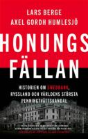 Honungsf&auml;llan : historien om Swedbank, Ryssland och v&auml;rldens st&ouml;rsta penningtv&auml;ttskandal