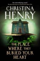 The Place Where They Buried Your Heart