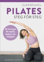 Superenkel pilates : Steg f&ouml;r steg
