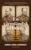 En v&auml;rml&auml;ndsk Hitler : Birger Furug&aring;rd och de f&ouml;rsta svenska nazisterna