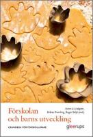 F&ouml;rskolan och barns utveckling : Grundbok f&ouml;r f&ouml;rskoll&auml;rare