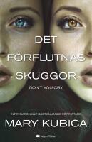 Det f&ouml;rflutnas skuggor - Don't you cry