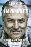 Ha de' gott : konsten att bita ihop och komma igen
