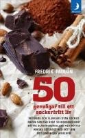 50 genv&auml;gar till ett sockerfritt liv