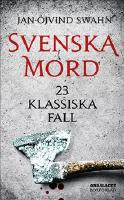 Svenska mord : 23 klassiska fall