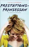 Prestationsprinsessan : min revolt mot duktigheten