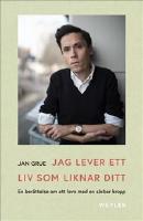 Jag lever ett liv som liknar ditt : En ber&auml;ttelse om att leva med en s&aring;rbar