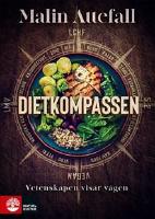 Dietkompassen : vetenskapen visar v&auml;gen