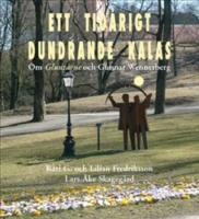 Ett tio&aring;rigt dundrande kalas : om Gluntarne och Gunnar Wennberg