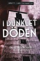 I dunklet d&ouml;den : en retrodeckare